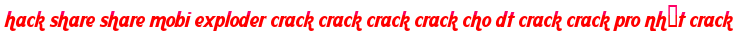 hack share share mobi exploder crack crack crack crack cho dt crack crack pro nhất crack moi